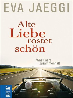 cover image of Alte Liebe rostet schön